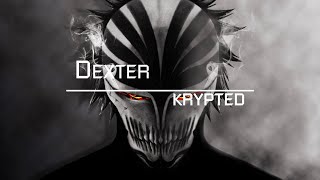 Dexter - KRYPTED