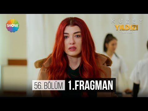 Kuzey Yıldızı - İlk Aşk 56. Bölüm Fragmanı                                                                                                                                                                                                                