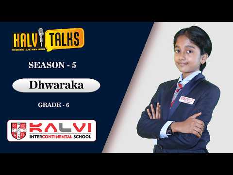 Dhwaraka |Grade -6 | Kalvi Talks |Season -5| Kalvi Intercontinental School , Nagari , Madurai