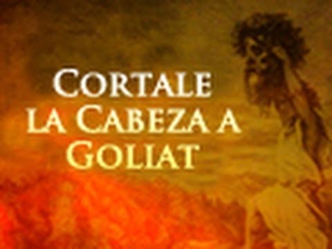 Cortale la Cabeza a Goliat
