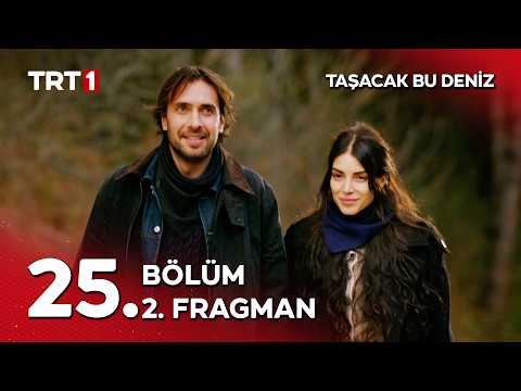 Taşacak Bu Deniz 25. Bölüm 2. Fragmanı                                                                                                                                                                                                                    