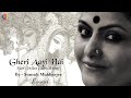 Download Ghiri Ayee Hai Kari Badariya Somali Mukherjee Indian Classical Song Lyrical Video Mp3 Song