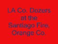 LA Co. Dozers Firestorm 07 LA Co. Dozers Firestorm 07