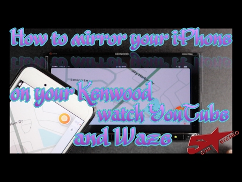How to Mirror your iPhone to your Kenwood radio so you can watch Waze and YouTube