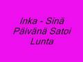 Inka - Sinä Päivänä Satoi Lunta