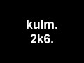 kulm 2k6