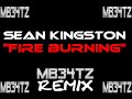 Sean Kingston - Fire Burning (MB34tZ Remix)