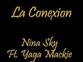 La Conexion- Nina Sky ft. Yaga y Mackie La Conexion- Nina Sky ft. Yaga y Mackie