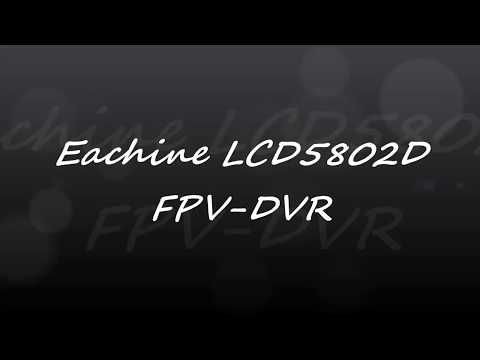 Démonstration du Eachine LCD5802D DVR