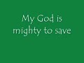 Mighty To Save (Lyrics)