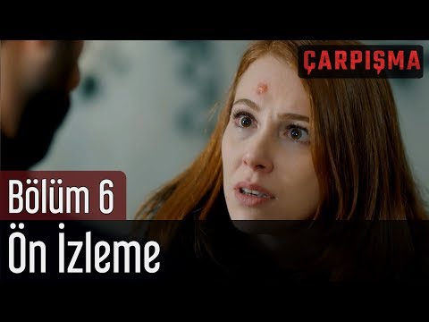 Çarpışma 6. Bölüm 2. Önizleme                                                                                                                                                                                                                             