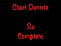 Cheri Dennis - So Complete