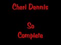 Cheri Dennis - So Complete