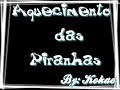 Aquecimento das Piranhas Aquecimento das Piranhas