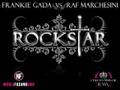 Frankie Gada Vs Raf Marchesini - Rockstar