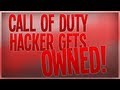 COD HACKER GETS OWNED!