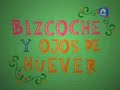 Bizcoche y ojos de huever (pedos y bocadillo)
