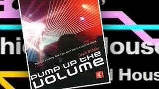 Pump Up The Volume: The History Of House Music (Documentary)