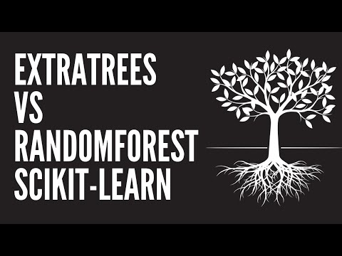 ExtraTrees Vs Random Forest Classifier in Scikit-Learn