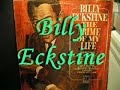 40's crooner billy eckstine signed to motown in 1965, best known for his song 