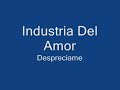 Industria Del Amor (Despreciame)
