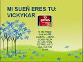 TU ERES MI SUEÑO VICKYKAR