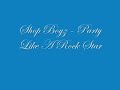 Shop Boyz - Party Like A Rock Star Shop Boyz - Party Like A Rock Star