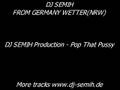 DJ SEMIH - Pop That Pussy (www.dj-semih.de) Wetter Ruhr