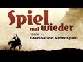 Spiel mal wieder (Folge 1): Faszination Videospiel!