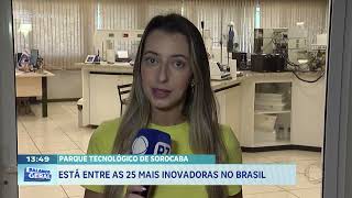Parque tecnológico de Sorocaba está entre as 25 mais inovadoras do Brasil