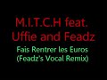 MITCH feat. Uffie and feadz - Fais rentrer les euros