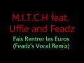 MITCH feat. Uffie and feadz - Fais rentrer les euros