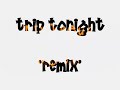 Newkleus (Fungus Trunkus) - Trip Tonight [Remix]