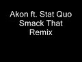 Akon ft. Stat Quo - Smack That Remix