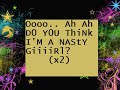 Nasty Girl  BY: Lifestyl feat. Powda