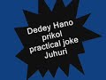 dedey hano prikol juhuri