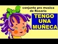 TENGO UNA MU�ECA - con Letra - Conj.Promusica de Rosario