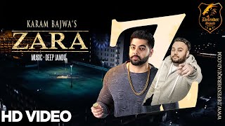 Karam Bajwa - ZARA feat Deep Jandu Official Video