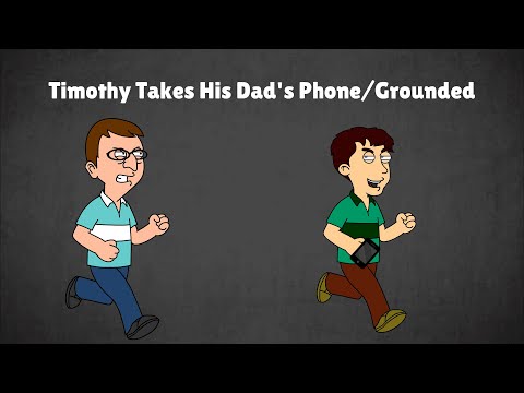 Timothy Takes His Dad's Phone/Grounded