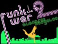 Funk the War 2: electric boogaloo Reportback Video Funk the War 2: electric boogaloo Reportback Video