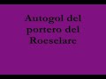 Autogol del portero del Roeselare