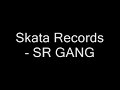 Skata Records-SR GANG