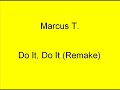 Marcus T. - Do It, Do It (Remake) Marcus T. - Do It, Do It (Remake)