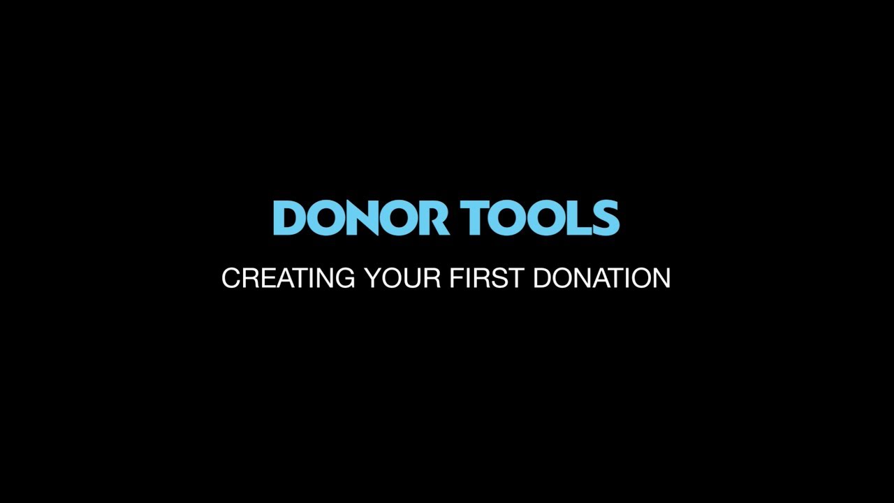 Donor Tools - Creating Your First Donation