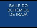 baile do bohêmios de irajá