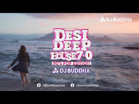 Desi Deep House Podcast 7.0 - 90s Pop Edition | DJ Buddha Dubai | Bollywood Deep House