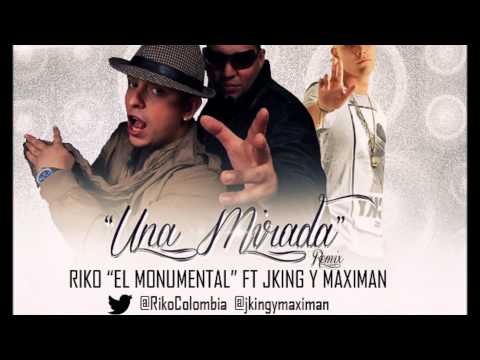 Una Mirada (ft. J-King & Maximan) Riko El Monumental