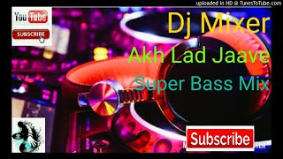 DJ📣Akh Lad Jaave Dj Remix Song🎶Aayush Sharma