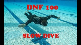 Slow dive 100 DNF 25m pool