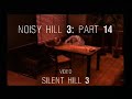 Silent Hill 3 Noisy Hill Part 14